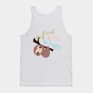 Don't Hurry Be Happy Cute Sloth Kawaii Jungle Animal Tank Top